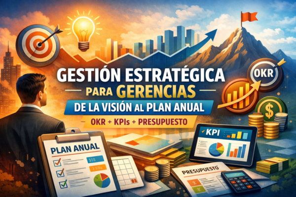 Portada del curso “Gestión Estratégica para Gerencias: De la Visión al Plan Anual (OKR + KPIs + Presupuesto)” con gráficos, KPIs, OKR, plan anual, presupuesto y meta en montaña.